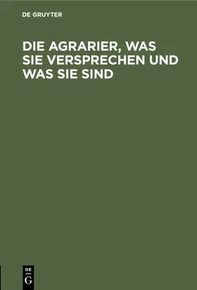  Die Agrarier, was sie versprechen und was sie sind | eBook | Sack Fachmedien