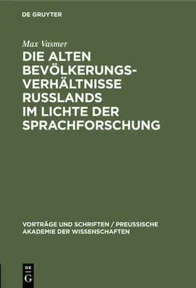 Vasmer |  Die alten Bevölkerungsverhältnisse Russlands im Lichte der Sprachforschung | eBook | Sack Fachmedien