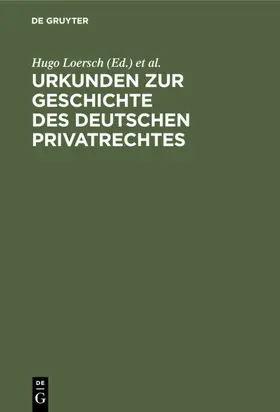 Loersch / Schröder / Perels |  Urkunden zur Geschichte des deutschen Privatrechtes | eBook | Sack Fachmedien