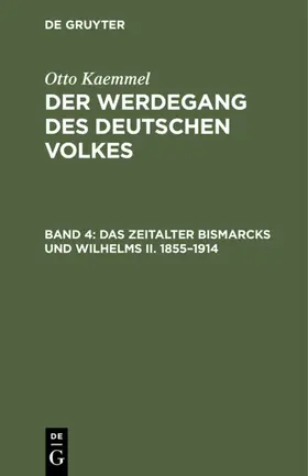 Kaemmel |  Das Zeitalter Bismarcks und Wilhelms II. 1855–1914 | eBook | Sack Fachmedien