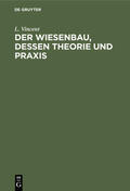 Vincent |  Der Wiesenbau, dessen Theorie und Praxis | eBook | Sack Fachmedien