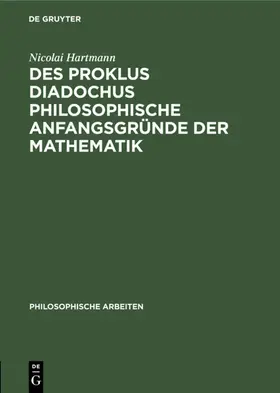 Hartmann |  Des Proklus Diadochus philosophische Anfangsgründe der Mathematik | eBook | Sack Fachmedien