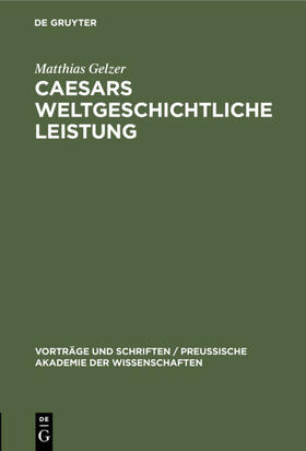Gelzer |  Caesars weltgeschichtliche Leistung | eBook | Sack Fachmedien