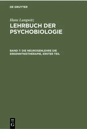 Lungwitz |  Die Neurosenlehre die Erkenntnistherapie, Erster Teil | eBook | Sack Fachmedien