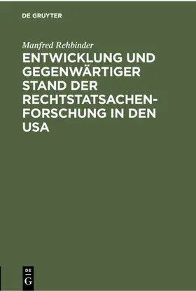 Rehbinder |  Entwicklung und gegenwärtiger Stand der Rechtstatsachenforschung in den USA | eBook | Sack Fachmedien