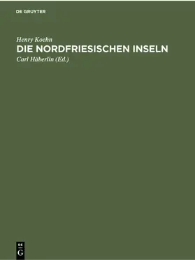 Koehn / Häberlin |  Die Nordfriesischen Inseln | eBook | Sack Fachmedien