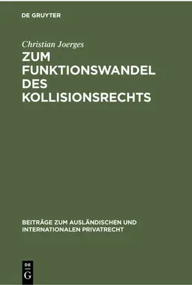 Joerges |  Zum Funktionswandel des Kollisionsrechts | eBook | Sack Fachmedien