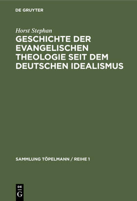 Stephan |  Geschichte der evangelischen Theologie seit dem deutschen Idealismus | eBook | Sack Fachmedien