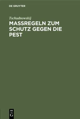 Tschudnowskij |  Maßregeln zum Schutz gegen die Pest | eBook | Sack Fachmedien