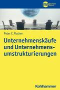 Fischer / Peters |  Unternehmenskäufe und Unternehmensumstrukturierungen | eBook | Sack Fachmedien