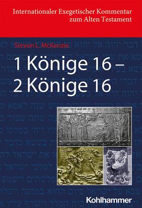 McKenzie / Dietrich / Berlin |  1 Könige 16 - 2 Könige 16 | eBook | Sack Fachmedien