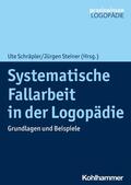 Schräpler / Steiner |  Systematische Fallarbeit in der Logopädie | eBook | Sack Fachmedien