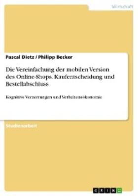 Dietz / Becker | Die Vereinfachung der mobilen Version des Online-Shops. Kaufentscheidung und Bestellabschluss | E-Book | sack.de