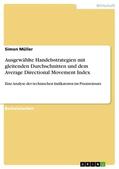 Müller |  Ausgewählte Handelsstrategien mit gleitenden Durchschnitten und dem Average Directional Movement Index | eBook | Sack Fachmedien