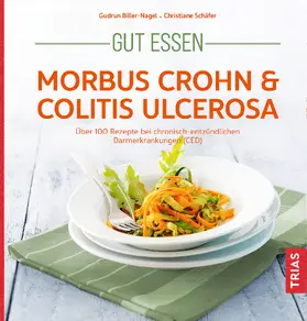 Biller-Nagel / Schäfer |  Gut essen - Morbus Crohn & Colitis ulcerosa | eBook | Sack Fachmedien