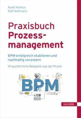 Komus / Hofmann |  Praxisbuch Prozessmanagement | eBook | Sack Fachmedien