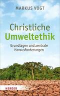 Vogt |  Christliche Umweltethik | eBook | Sack Fachmedien