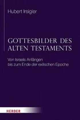 Irsigler |  Gottesbilder des Alten Testaments | eBook | Sack Fachmedien