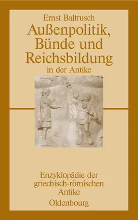 Baltrusch |  Außenpolitik, Bünde und Reichsbildung in der Antike | eBook | Sack Fachmedien