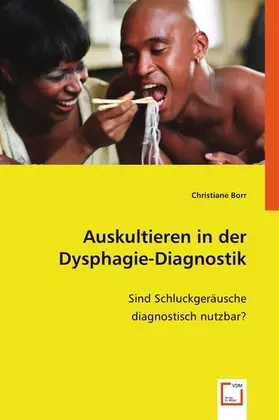 Borr |  Auskultieren in der Dysphagie-Diagnostik | eBook | Sack Fachmedien