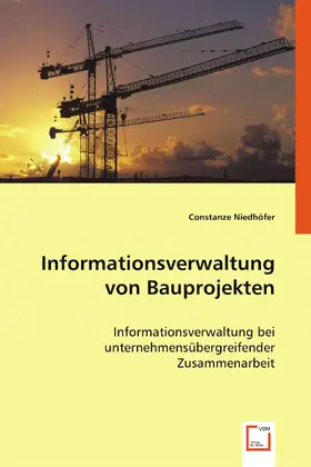 Niedhöfer |  Informationsverwaltung von Bauprojekten | eBook | Sack Fachmedien