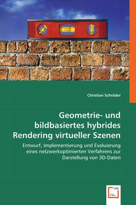 Schröder | Geometrie- und bildbasiertes hybrides Rendering virtueller Szenen | E-Book | sack.de