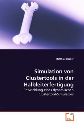Becker | Simulation von Clustertools in der Halbleiterfertigung | E-Book | sack.de
