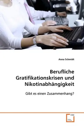 Schmidt |  Berufliche Gratifikationskrisen und Nikotinabhängigkeit | eBook | Sack Fachmedien