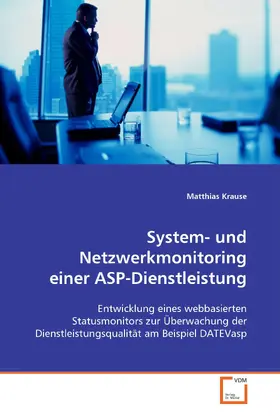 Krause |  System- und Netzwerkmonitoring einer ASP-Dienstleistung | eBook | Sack Fachmedien
