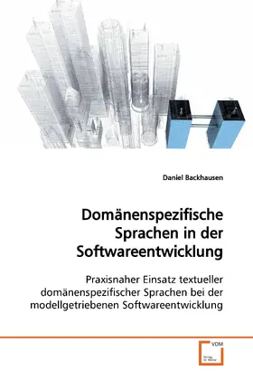 Backhausen |  Domänenspezifische Sprachen in der Softwareentwicklung | eBook | Sack Fachmedien