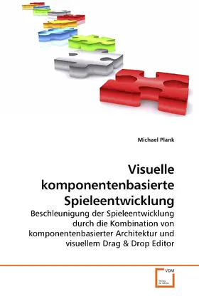 Plank |  Visuelle komponentenbasierte Spieleentwicklung | eBook | Sack Fachmedien