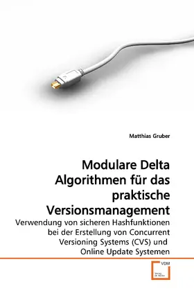 Gruber |  Modulare Delta Algorithmen für das praktische Versionsmanagement | eBook | Sack Fachmedien