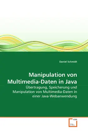Schmidt |  Manipulation von Multimedia-Daten in Java | eBook | Sack Fachmedien