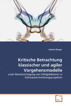Klinger | Kritische Betrachtung klassischer und agiler Vorgehensmodelle | E-Book | sack.de