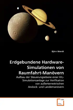 Wendt |  Erdgebundene Hardware-Simulationen von Raumfahrt-Manövern | eBook | Sack Fachmedien