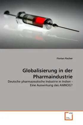 Fischer |  Globalisierung in der Pharmaindustrie | eBook | Sack Fachmedien
