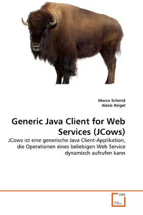 Schmid / Reigel |  Generic Java Client for Web Services (JCows) | eBook | Sack Fachmedien