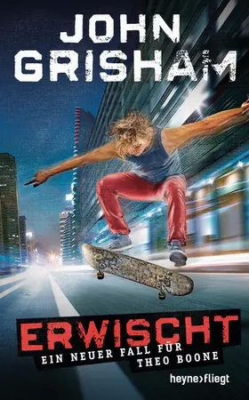 Grisham |  Erwischt: ein neuer Fall für Theo Boone | eBook | Sack Fachmedien