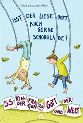 Lauther-Pohl |  Isst der liebe Gott auch gerne Schokolade? | eBook | Sack Fachmedien