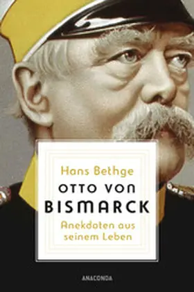 Bethge |  Otto von Bismarck | eBook | Sack Fachmedien