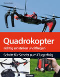 Riegler |  Quadrokopter richtig einstellen, tunen und fliegen | eBook | Sack Fachmedien