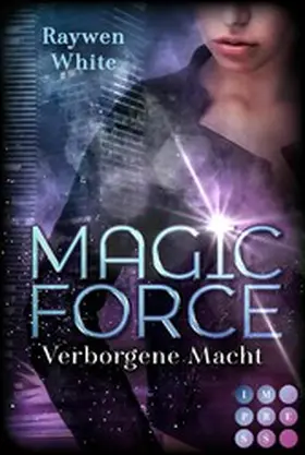 White |  Magic Force. Verborgene Macht | eBook | Sack Fachmedien
