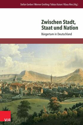 Kaiser / Gerber / Ries | Zwischen Stadt, Staat und Nation | E-Book | sack.de