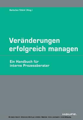 Stöckl / Bartscher | Veränderungen erfolgreich managen. Ein Handbuch für Change Manager interne Prozess Berater (Haufe Fachpraxis) | E-Book | sack.de