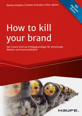 Küppers / Schenkel / Spitzer | How To Kill Your Brand | E-Book | sack.de