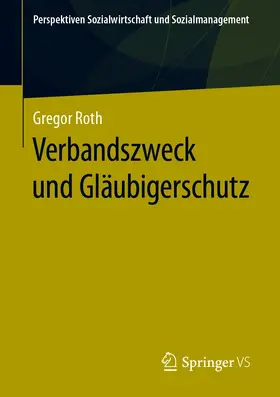 Roth |  Verbandszweck und Gläubigerschutz | eBook | Sack Fachmedien