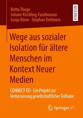 Thege / Köchling-Farahwaran / Börm |  Wege aus sozialer Isolation für ältere Menschen im Kontext Neuer Medien | eBook | Sack Fachmedien