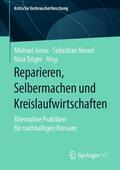 Jonas / Nessel / Tröger |  Reparieren, Selbermachen und Kreislaufwirtschaften | eBook | Sack Fachmedien