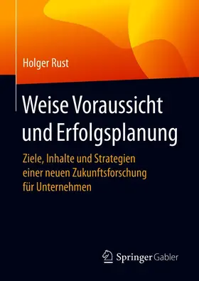 Rust |  Weise Voraussicht und Erfolgsplanung | eBook | Sack Fachmedien