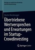 Moosbrugger |  Übertriebene Wertversprechen und Erwartungen im Startup-Crowdinvesting | eBook | Sack Fachmedien
